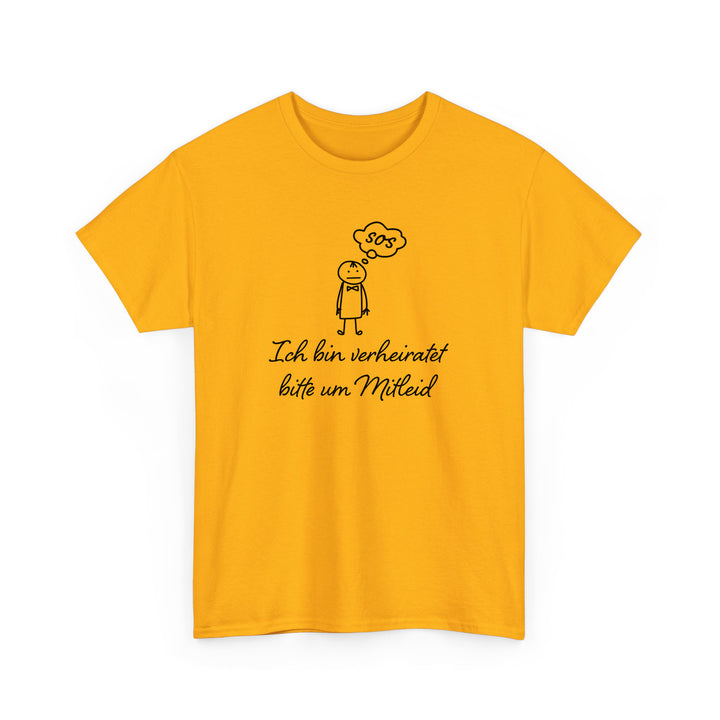 Ich Bin Verheiratet Bitte Um Mitleid Lustiges Sprüche T-Shirt-FaceeCo