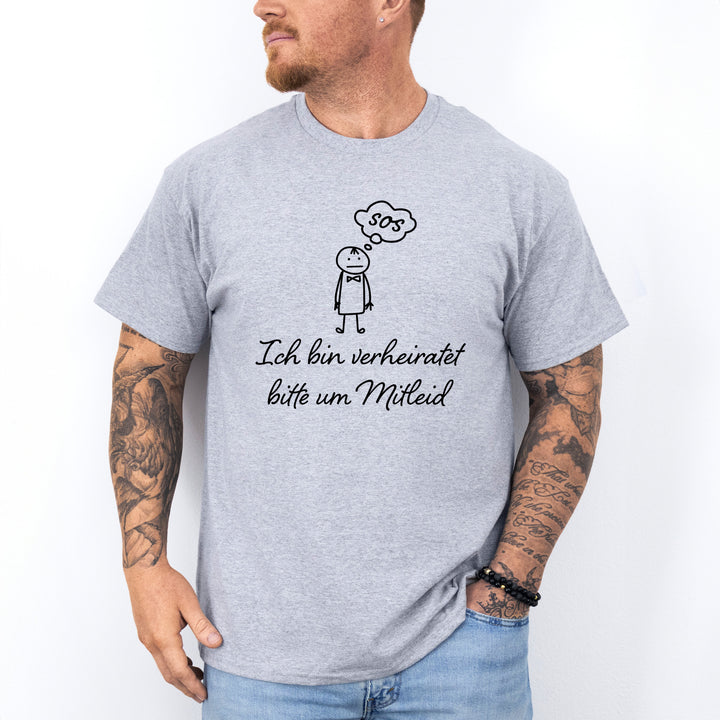 Ich Bin Verheiratet Bitte Um Mitleid Lustiges Sprüche T-Shirt-FaceeCo