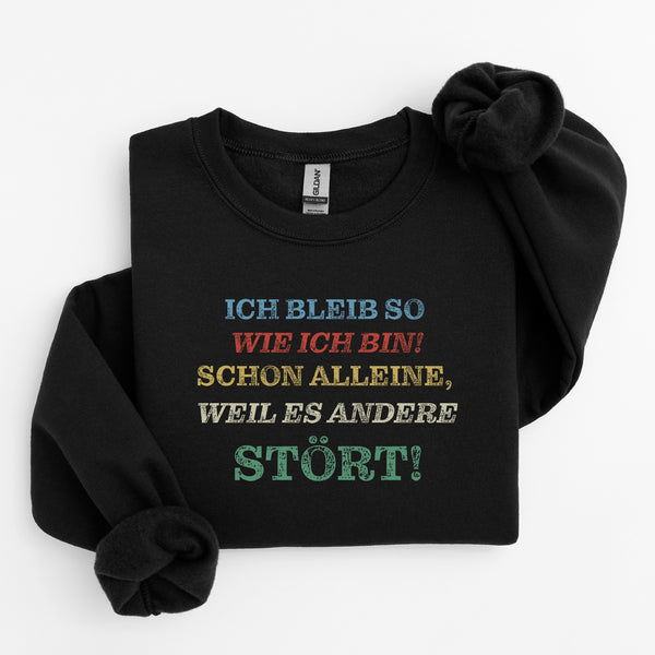 Lustig Ich bleib so wie ich bin Spruch | Selbstbewusst  Pullover-FaceeCo