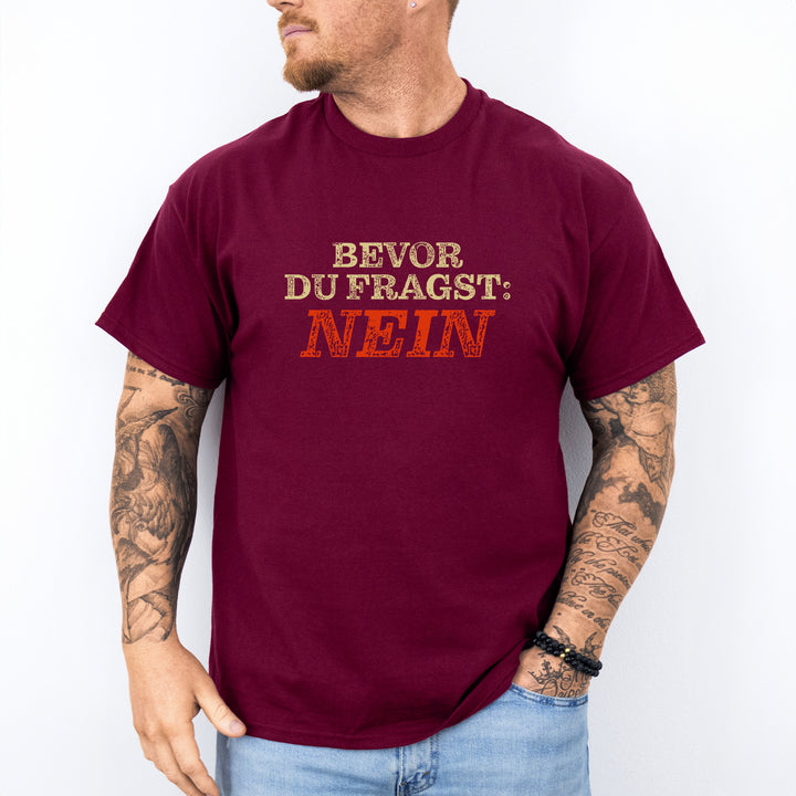 Bevor Du Fragst Nein T-Shirt-FaceeCo