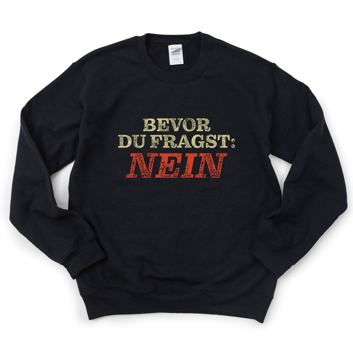 Bevor Du Fragst Nein Pullover Unisex-FaceeCo