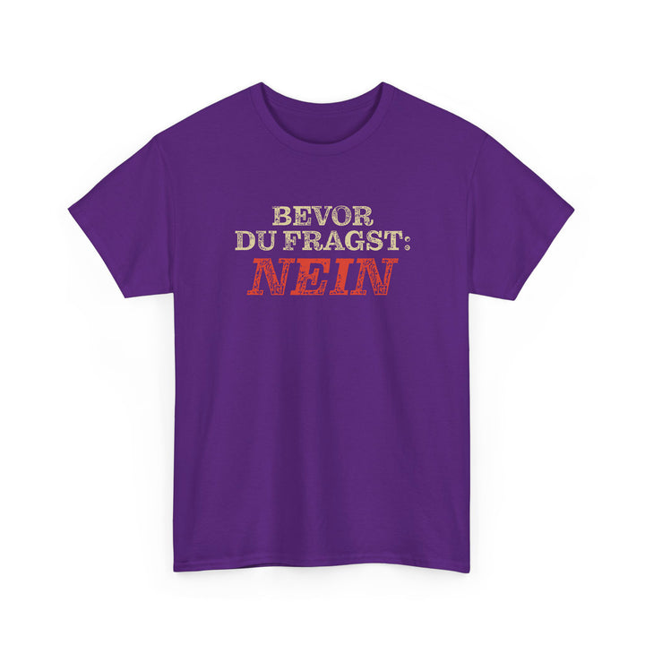 Bevor Du Fragst Nein T-Shirt-FaceeCo