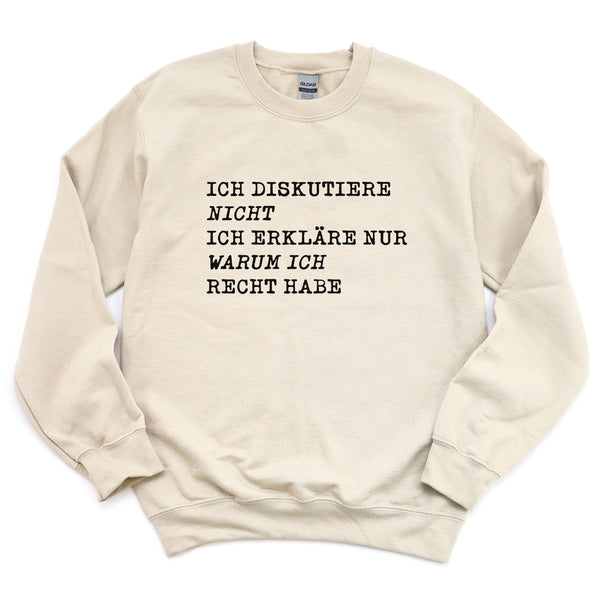 Ich Diskutiere Nicht, Ich Erkläre Nur, Warum Ich Recht Habe Pullover-FaceeCo