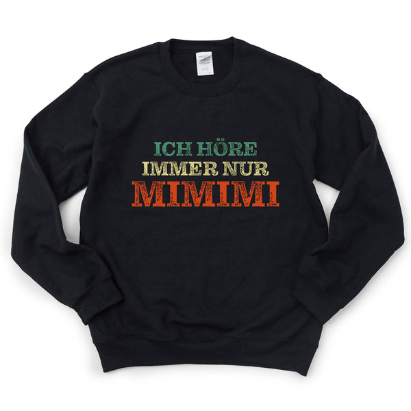 Unisex Pullover Ich Höre Immer Nur Mimimi-FaceeCo
