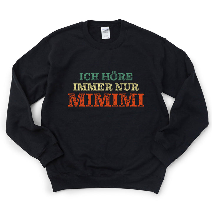 Unisex Pullover Ich Höre Immer Nur Mimimi-FaceeCo
