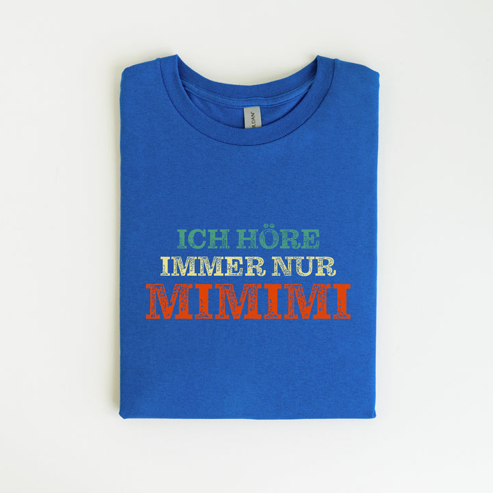 Ich Höre Immer Nur Mimimi  Fun T-Shirt-FaceeCo