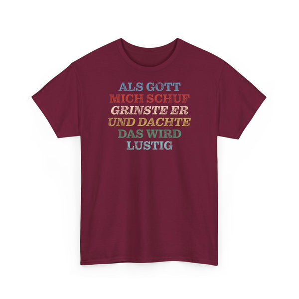 Als Gott Mich Schuf Grinste Er TShirt-FaceeCo