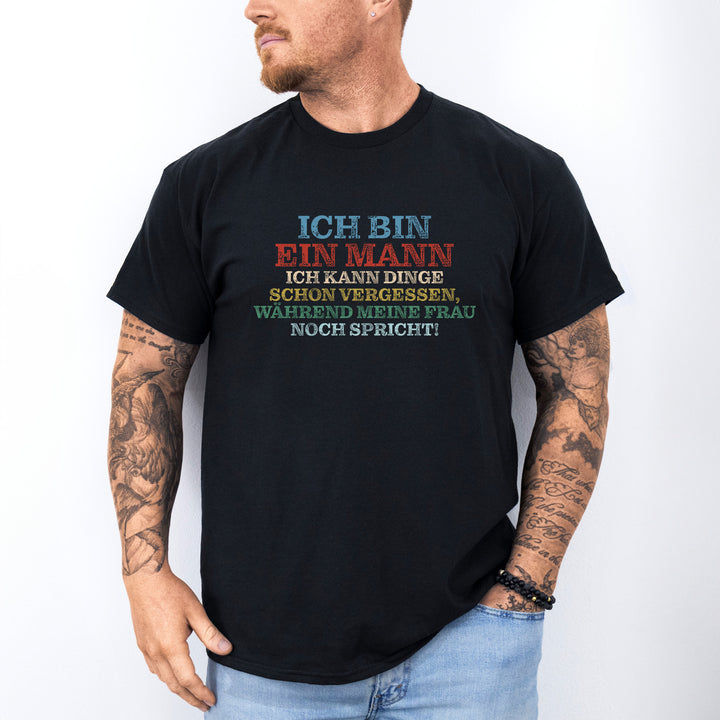 Ich Bin Ein Mann Ich Kann Dinge Schon Vergessen Lustig Fun T-Shirt-FaceeCo
