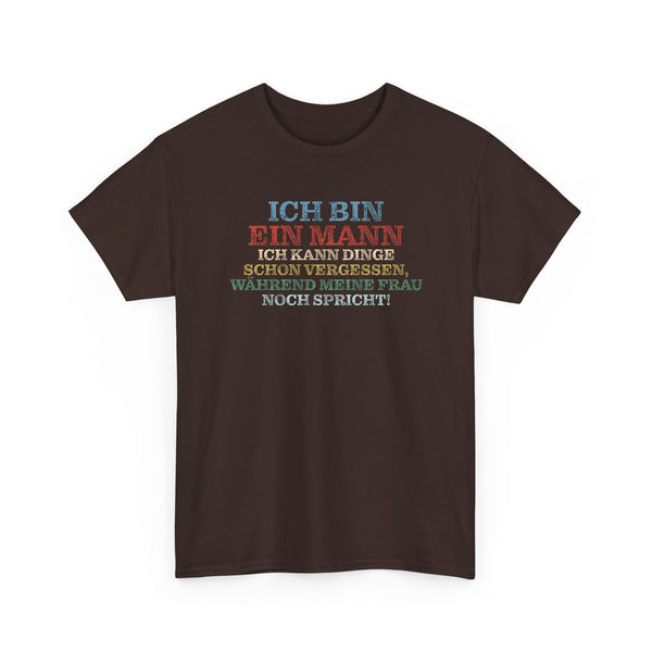 Ich Bin Ein Mann Ich Kann Dinge Schon Vergessen Lustig Fun T-Shirt-FaceeCo