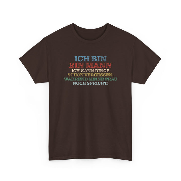 Ich Bin Ein Mann Ich Kann Dinge Schon Vergessen Lustig Fun T-Shirt-FaceeCo