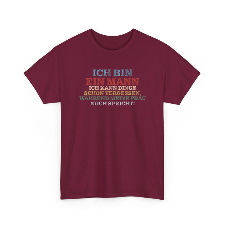 Ich Bin Ein Mann Ich Kann Dinge Schon Vergessen Lustig Fun T-Shirt-FaceeCo