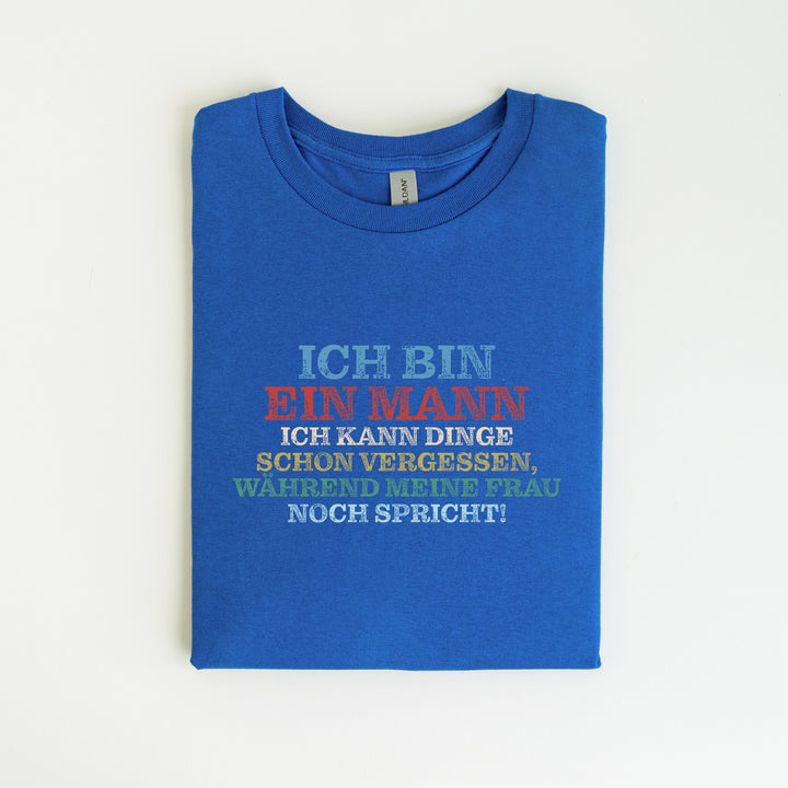 Ich Bin Ein Mann Ich Kann Dinge Schon Vergessen Lustig Fun T-Shirt-FaceeCo