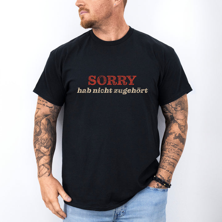 Sorry Hab Nicht Zugehört T-Shirt-FaceeCo